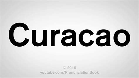 how do you say curacao|English pronunciation of curaçao .